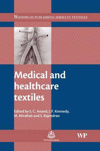 Medical and Healthcare Textiles: (Woodhead Publishing Series in Textiles)