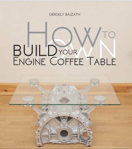 How to Build Your Own Engine Coffee Table
