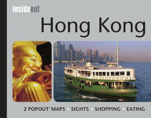 Hong Kong Inside Out Travel Guide: Handy, pocket size Hong Kong travel guide with pop-up maps (InsideOut UK ed.)