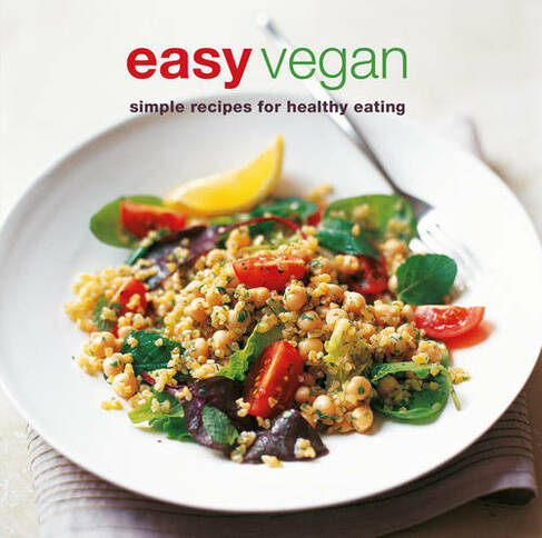 Easy Vegan: Simple Recipes for Healthy Eating (UK edition)