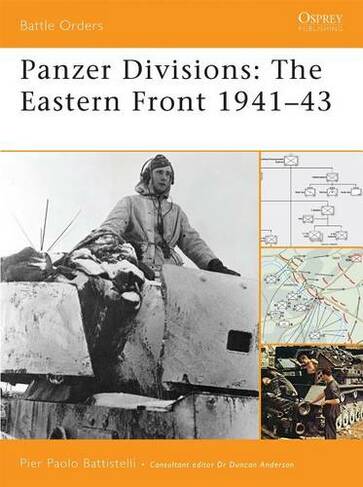 Panzer Divisions: The Eastern Front 1941-43 (Battle Orders)