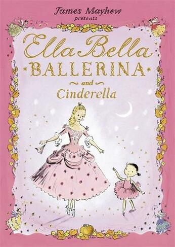 Ella Bella Ballerina and Cinderella: (Ella Bella Ballerina)