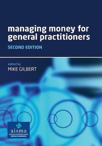 Managing Money for General Practitioners, Second Edition: (2nd edition)
