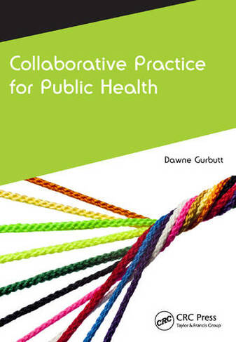 Collaborative Practice for Public Health: (CAIPE Collaborative Practice Series)