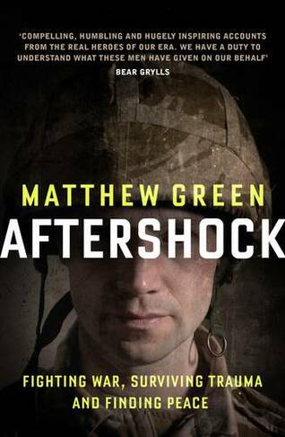 Aftershock: Fighting War, Surviving Trauma and Finding Peace
