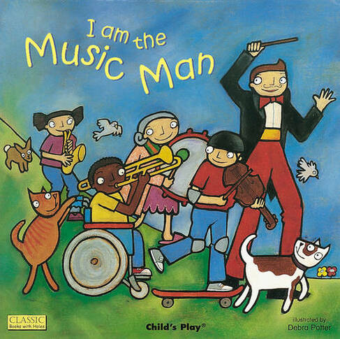I am the Music Man: (Classic Books with Holes Big Book)