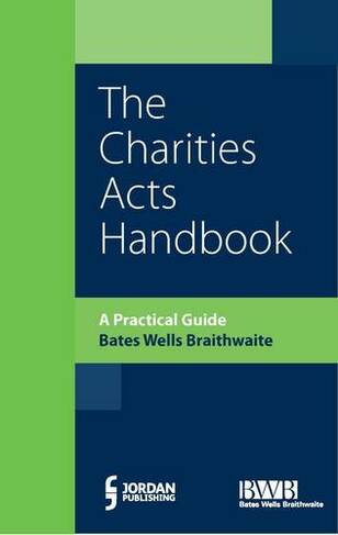 Charities Acts Handbook, The: A Practical Guide to the Charities Act
