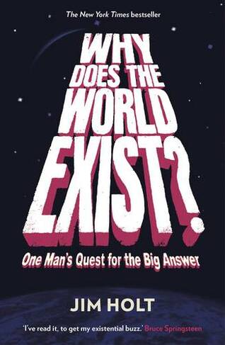 Why Does the World Exist?: One Man's Quest for the Big Answer (Main)