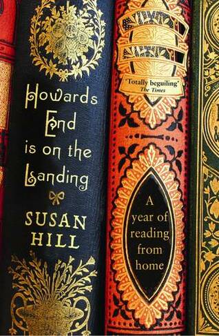 Howards End is on the Landing: A year of reading from home (Main)