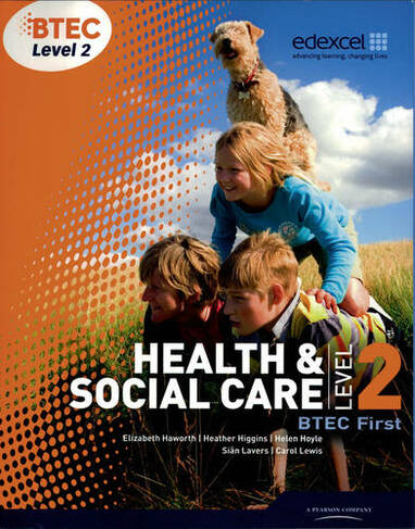 BTEC Level 2 First Health and Social Care Student Book: (Level 2 BTEC First Health and Social Care)