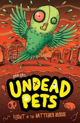 Flight of the Battered Budgie: (Undead Pets UK ed.)
