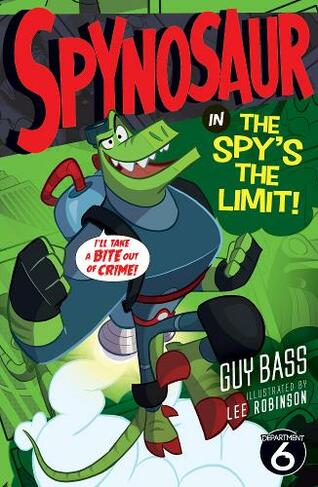 The Spy's the Limit: (Spynosaur 3)