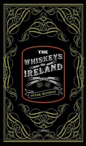 The Whiskeys of Ireland: (2nd Revised edition)