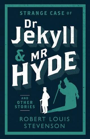 Strange Case of Dr Jekyll and Mr Hyde and Other Stories: (Evergreens)
