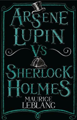 Arsene Lupin vs Sherlock Holmes: New Translation with illustrations by Thomas Muller (Alma Junior Classics)