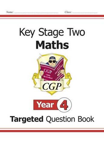 KS2 Maths Year 4 Targeted Question Book: (CGP Year 4 Maths)