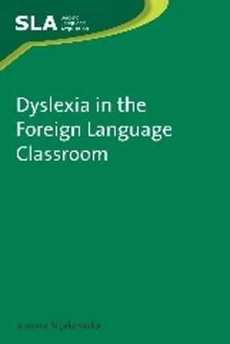 Dyslexia in the Foreign Language Classroom: (Second Language Acquisition)