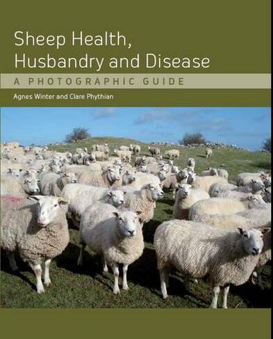 Sheep Health, Husbandry and Disease: A Photographic Guide