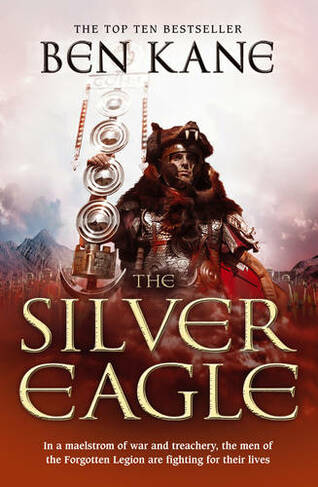 The Silver Eagle: (The Forgotten Legion Chronicles No. 2) (The Forgotten Legion Chronicles)