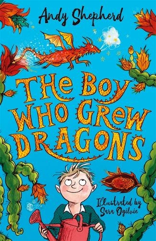 The Boy Who Grew Dragons (The Boy Who Grew Dragons 1): (The Boy Who Grew Dragons)