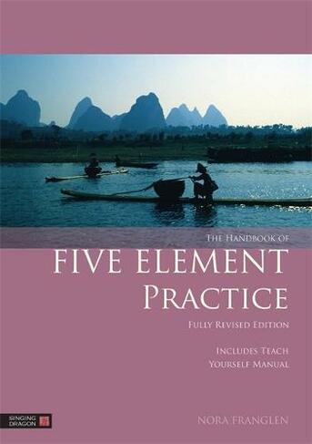 The Handbook of Five Element Practice: (Five Element Acupuncture)