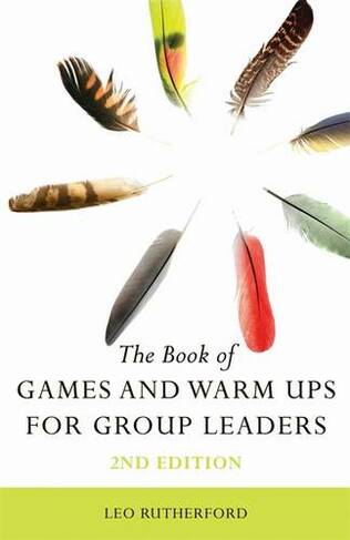 The Book of Games and Warm Ups for Group Leaders 2nd Edition: (2nd Revised edition)