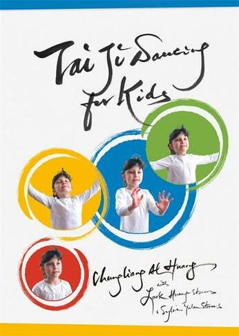 Tai Ji Dancing for Kids: Five Moving Forces