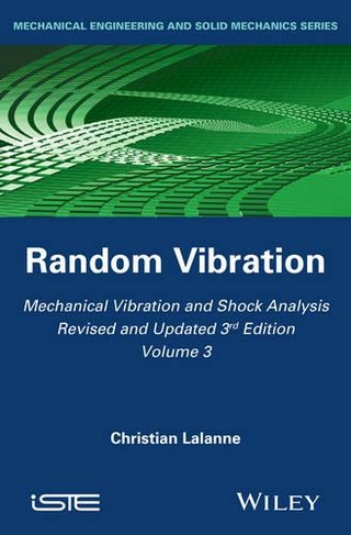 Mechanical Vibration and Shock Analysis, Random Vibration: (Mechanical Vibration and Shock Analysis Volume 3)