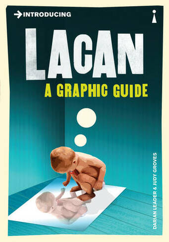 Introducing Lacan: A Graphic Guide (Graphic Guides)