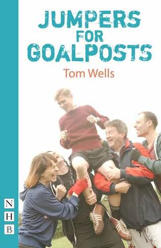 Jumpers for Goalposts: (NHB Modern Plays)