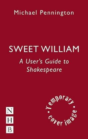 Sweet William: A User's Guide to Shakespeare