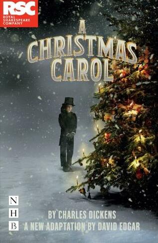 A Christmas Carol: (NHB Modern Plays RSC stage version)