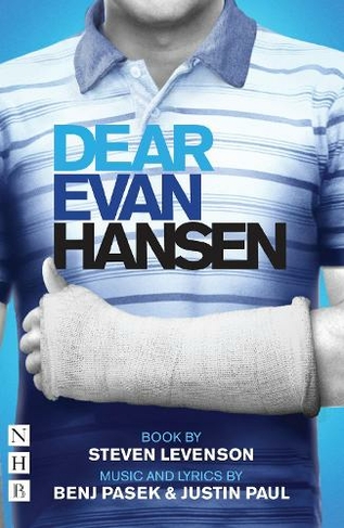 Dear Evan Hansen: The Complete Book and Lyrics: (NHB Modern Plays West End edition)