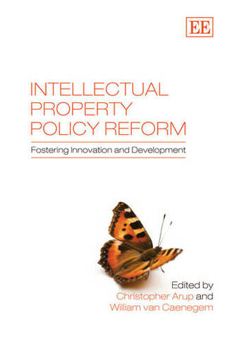 Intellectual Property Policy Reform: Fostering Innovation and Development