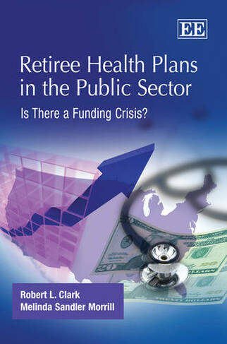 Retiree Health Plans in the Public Sector: Is There a Funding Crisis?