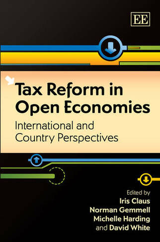 Tax Reform in Open Economies - International and Country Perspectives
