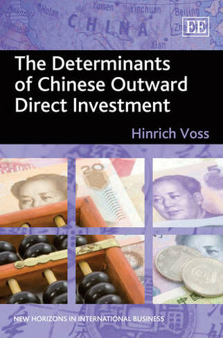 The Determinants of Chinese Outward Direct Investment: (New Horizons in International Business series)