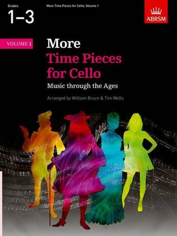 More Time Pieces for Cello, Volume 1: Music through the Ages (Time Pieces (ABRSM))
