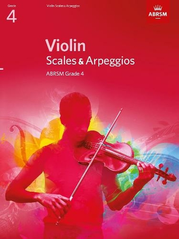 Violin Scales & Arpeggios, ABRSM Grade 4: from 2012 (ABRSM Scales & Arpeggios)