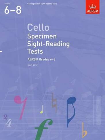 Cello Specimen Sight-Reading Tests, ABRSM Grades 6-8: from 2012 (ABRSM Sight-reading)