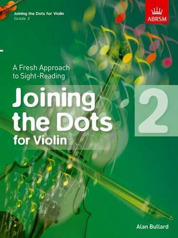 Joining the Dots for Violin, Grade 2: A Fresh Approach to Sight-Reading (Joining the dots (ABRSM))