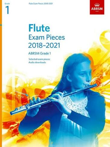 Flute Exam Pieces 2018-2021, ABRSM Grade 1: Selected from the 2018-2021 syllabus. Score & Part, Audio Downloads (ABRSM Exam Pieces)
