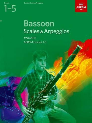 Bassoon Scales & Arpeggios, ABRSM Grades 1-5: from 2018 (ABRSM Scales & Arpeggios)