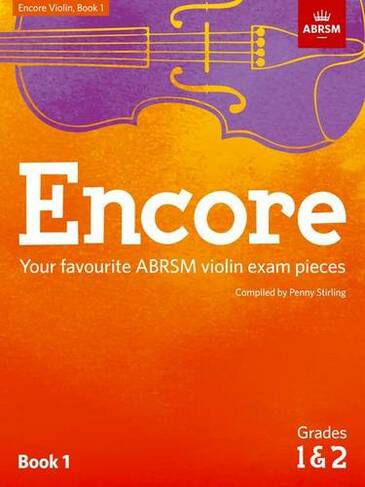 Encore Violin, Book 1, Grades 1 & 2: Your favourite ABRSM violin exam pieces (ABRSM Exam Pieces)