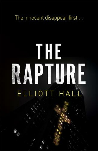 The Rapture: The innocent disappear first . . .
