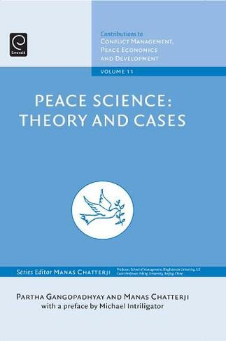 Peace Science: Theory and Cases (Contributions to Conflict Management, Peace Economics and Development)