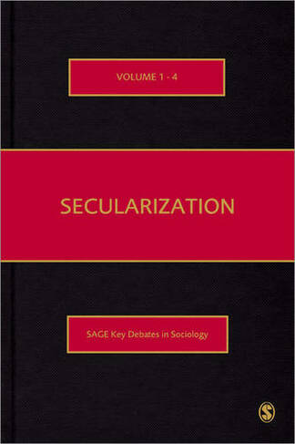 Secularization: (SAGE Key Debates in Sociology)