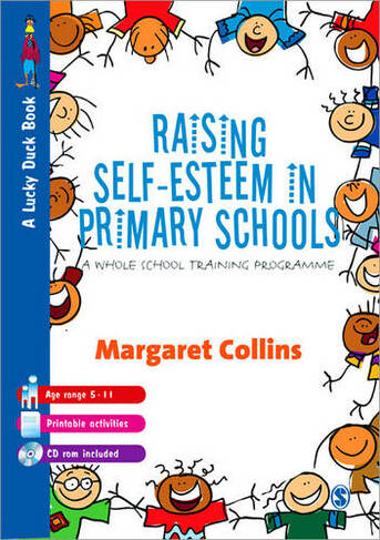 Raising Self-Esteem in Primary Schools: A Whole School Training Programme (Lucky Duck Books)
