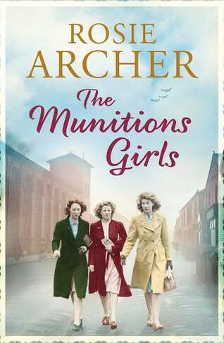 The Munitions Girls: The Bomb Girls 1: a gripping saga of love, friendship and betrayal (The Bomb Girls)