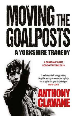 Moving The Goalposts: A Yorkshire Tragedy
